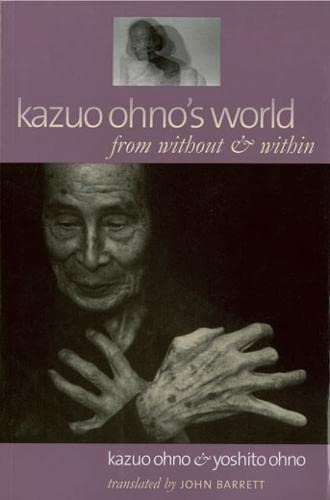 Kazuo Ohno's World: From Without and Within