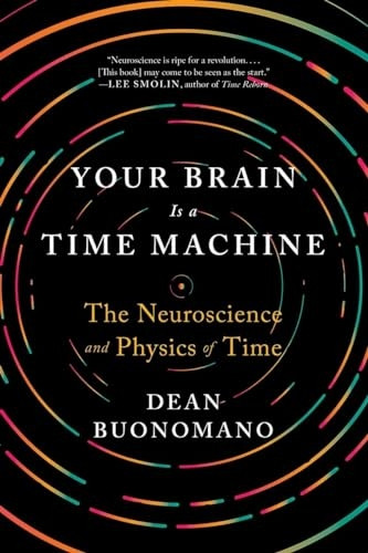 Your Brain Is a Time Machine