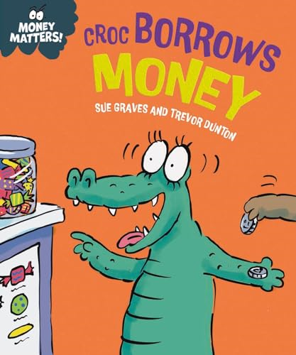 Money Matters: Croc Borrows  Money