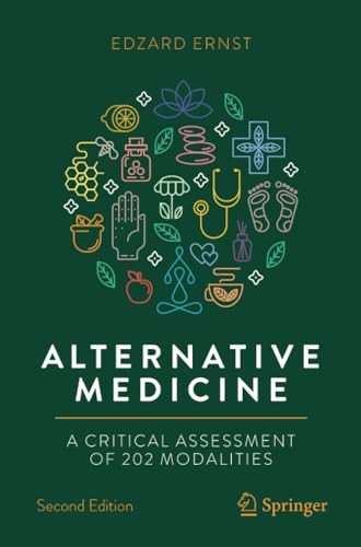 Alternative Medicine: A Critical Assessment of 202 Modalities (Copernicus Books)