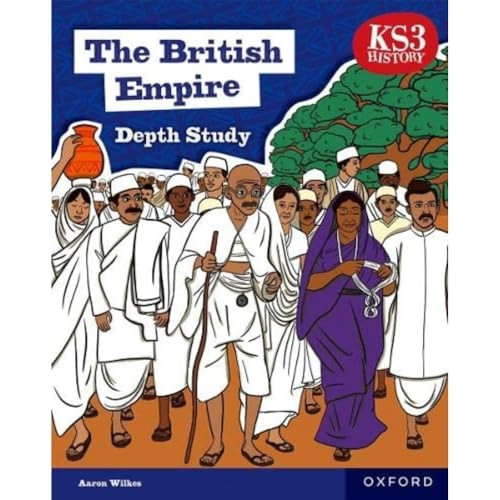 KS3 History Depth Study: The British Empire Student Book Second Edition (KS3 History Depth Study)