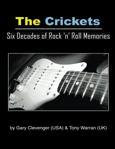 The Crickets: Six Decades of Rock N Roll Memories