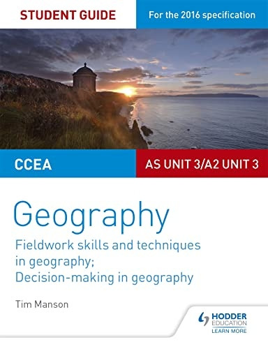 CCEA A-level Geography Student Guide 3: AS Unit 3/A2 Unit 3