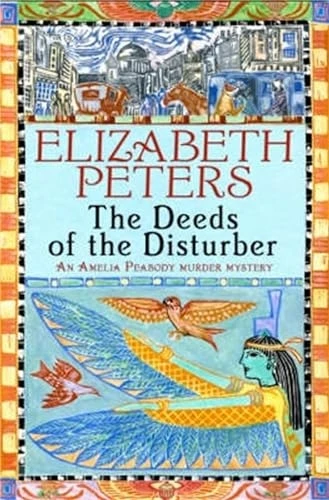 The Deeds of the Disturber (Amelia Peabody Murder Mystery)