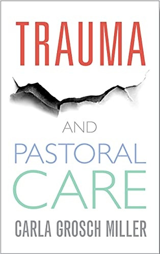 Trauma and Pastoral Care: A Practical Handbook