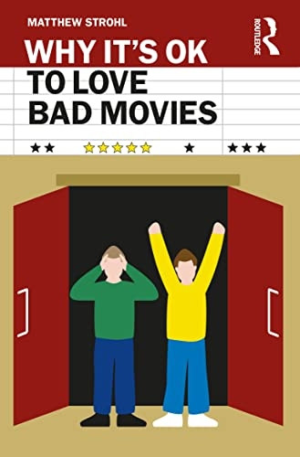 Why It's OK to Love Bad Movies (Why It's OK)