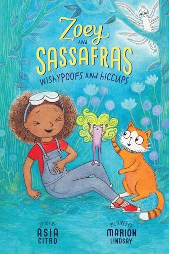 Wishypoofs and Hiccups: Zoey and Sassafras #9