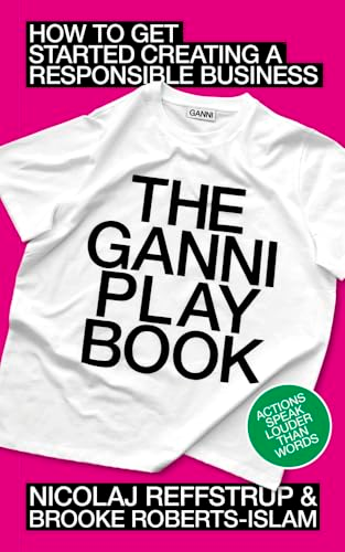 The GANNI Playbook: How to  Get Started Creating a  Responsible Business