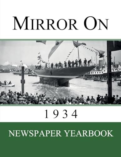 Mirror On 1934: Newspaper Yearbook containing 120 front pages from 1934 - Unique birthday gift / present idea. (Mirror on)