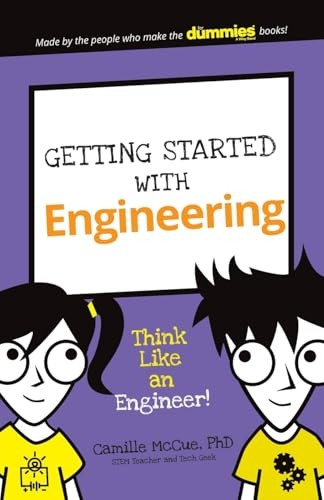 Getting Started with Engineering: Think Like an Engineer! (Dummies Junior)