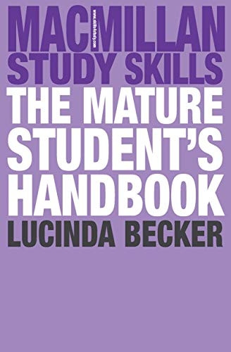 The Mature Student's Handbook (Palgrave Study Skills)