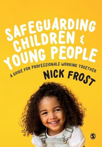 Safeguarding Children and Young People: A Guide for Professionals Working Together