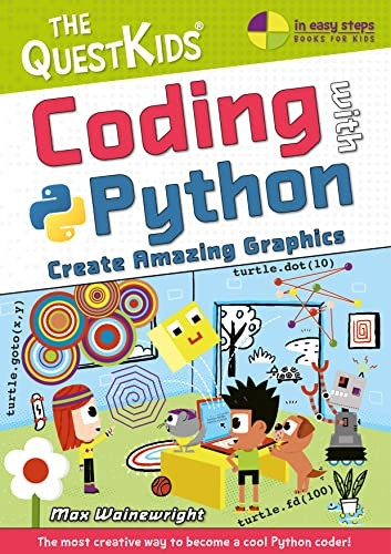 Coding with Python - Create Amazing Graphics: The QuestKids do Coding (The QuestKids - In Easy Steps)