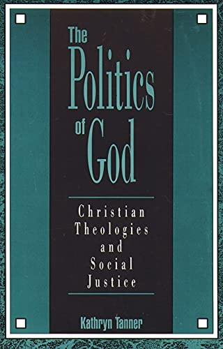 The Politics of God: Christian Theologies and Social Justice