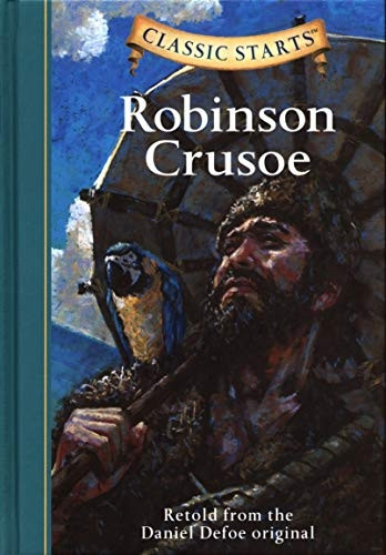 Robinson Crusoe: Retold from the Daniel Defoe Original (Classic Starts)