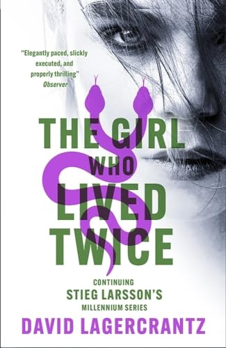 The Girl Who Lived Twice: A Thrilling New Dragon Tattoo Story (Millennium)