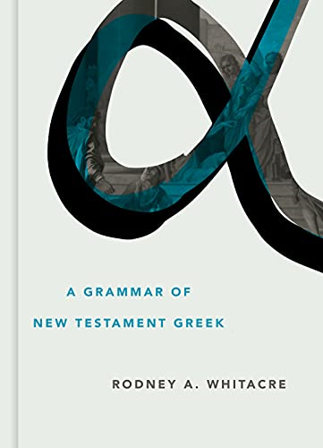 A Grammar of New Testament Greek (Eerdmans Language Resources)