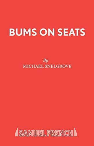 Bums on Seats: A Comedy