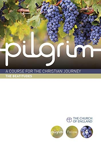 Pilgrim: The Beatitudes: Book 4 (Follow Stage) (Pilgrim Course)