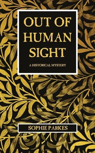 Out of Human Sight: A Historical Thriller