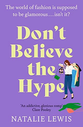 Don't Believe the Hype: 'An addictive, glorious romp' Clare Pooley