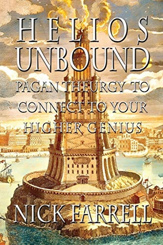 Helios Unbound: Pagan  - Theurgy to Connect to Your -  Higher Genius