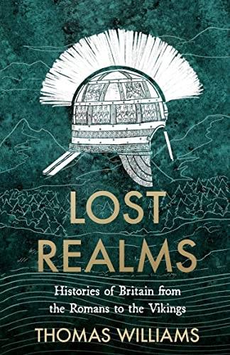 Lost Realms: A History of Britain from the Romans to the Vikings