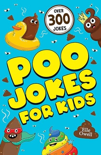Poo Jokes for Kids: Over 300 hilarious jokes! (Joke Books for Kids)