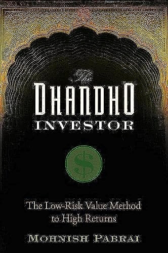 The Dhandho Investor: The Low  Risk Value Method to High Returns: The Low Risk Value Method to High Returns