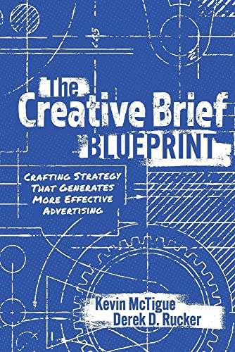 The Creative Brief  Blueprint: Crafting Strategy  That Generates More  Effective Advertising