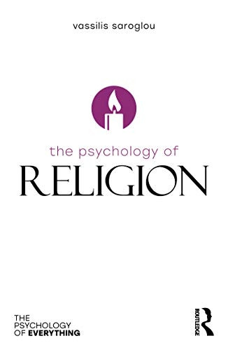 The Psychology of Religion (The Psychology of Everything)