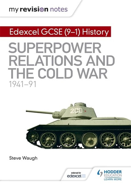 My Revision Notes: Edexcel GCSE (9-1) History: Superpower relations and the Cold War, 1941-91 - Hodder GCSE History for Edexcel