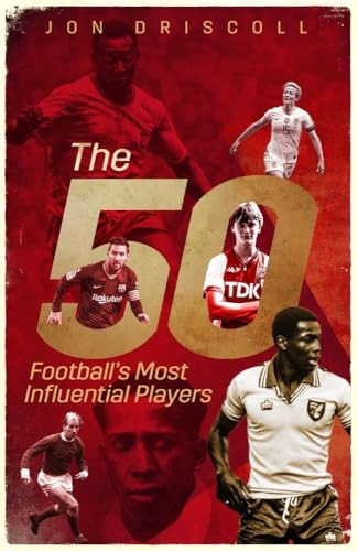 Fifty, the: Football's Most Influential Players