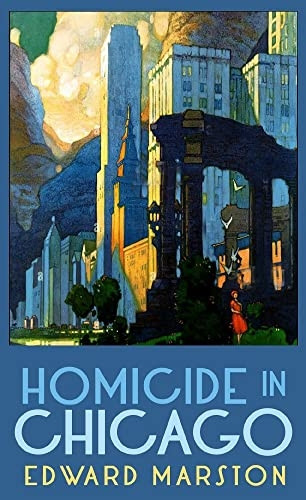 Homicide in Chicago: From the bestselling author of the Railway Detective series (Merlin Richards)