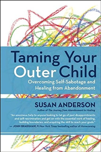Taming Your Outer Child: Overcoming Self-Sabotage -- The Aftermath of Abandonment