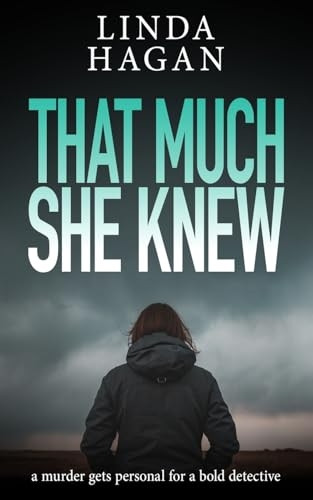 That Much She Knew: a murder gets personal for a bold detective