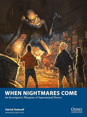 When Nightmares Come: An Investigative Wargame of Supernatural Horror (Osprey Wargames)
