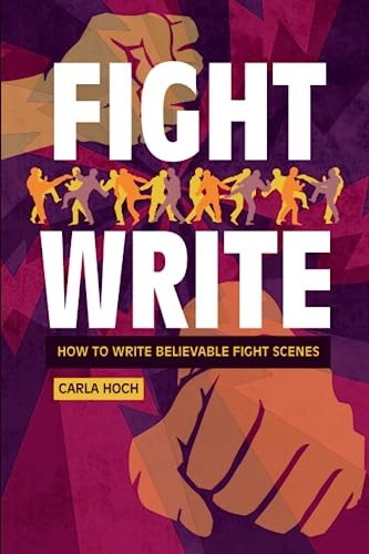Fight Write: How to Write Believable Fight Scenes