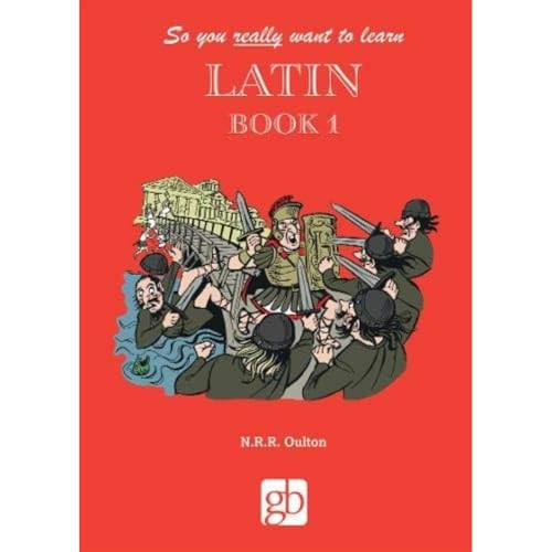 So you really want to learn Latin Book 1: 1: Book 1 (So you really want to learn Latin)