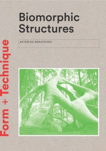 Biomorphic Structures: Architecture Inspired by Nature (Form  Technique)