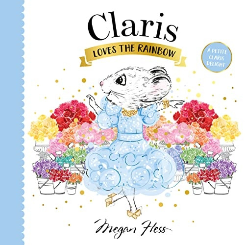 Claris Loves the Rainbow: A Petite Claris Delight (Petite Claris) [Board book]