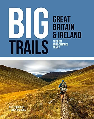 Big Trails: Great Britain & Ireland: The best long-distance trails (Big Trails)