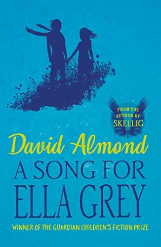 David Almond - A Song for Ella Grey
