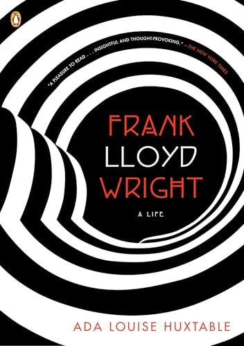 Frank Lloyd Wright: A Life (Penguin Lives Biographies)