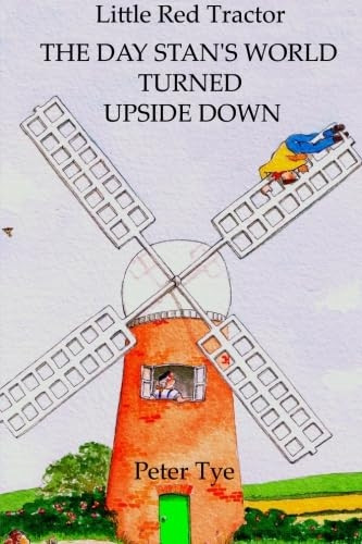 Little Red Tractor - The Day Stan's World Turned Upside Down