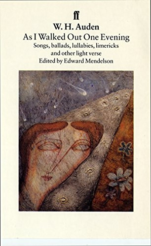 As I Walked Out One Evening: Songs, Ballads, Lullabies, Limericks, and Other Light Verse