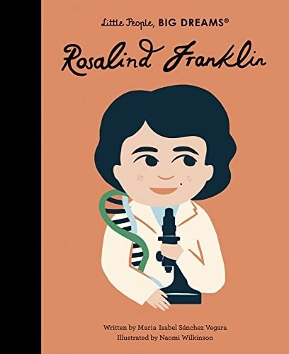 Rosalind Franklin: Volume 65 (Little People, BIG DREAMS)