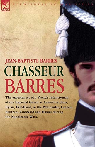 Chasseur Barres the Experiences of A Fr