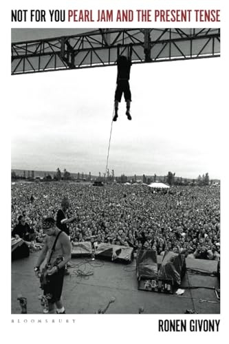 Not for You: Pearl Jam and the Present Tense