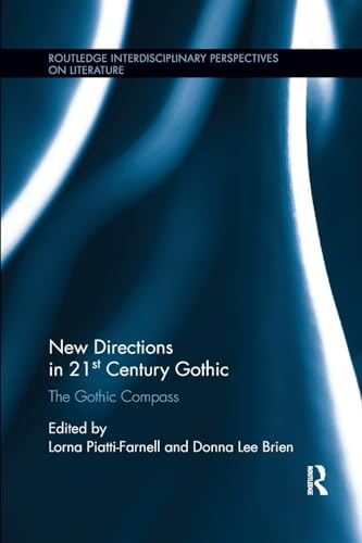New Directions in 21st-Century Gothic: The Gothic Compass (Routledge Interdisciplinary Perspectives on Literature)